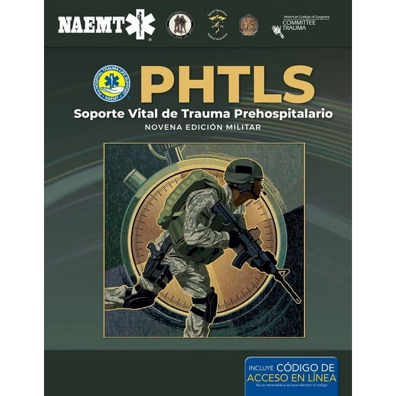 Phtls: Soporte Vital de Trauma Prehospitalario, Novena EdiciÃ³n Militar: ., (Paperback)