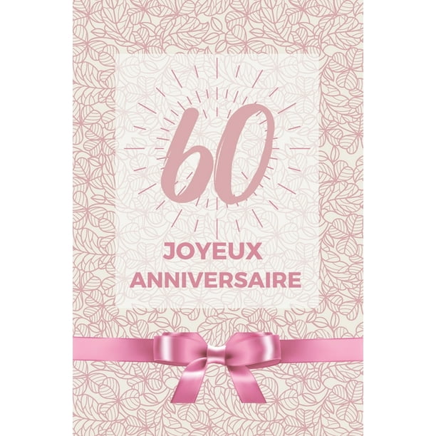 60 Ans Joyeux Anniversaire Album De Souvenir Pour 60eme Anniversaire Coller Vos Photos Ensemble Avec Un 60 Ans Joyeux Anniversaire Album De Souvenir Pour 60eme Anniversaire Coller Vos Photos Ensemble Avec Un