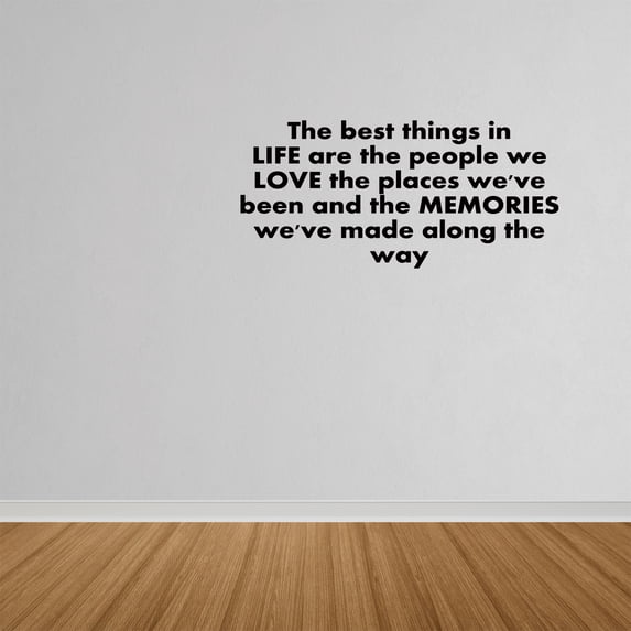 Wall Decal Quote The Best Things In Life Are The People We Love The Places We've Been And The Memories We've Made Along The Way C2300