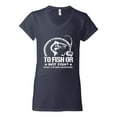 thumbnail image 2 of Wild Bobby, To Fish Or Not To Fish What A Stupid Question, Fishing, Women Standard V-Neck Tee, Navy, Small, 2 of 4