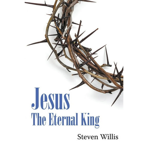 Jesus: The Eternal King, (Paperback)