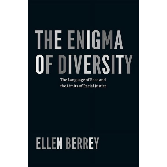 The Enigma of Diversity: The Language of Race and the Limits of Racial Justice, (Paperback)