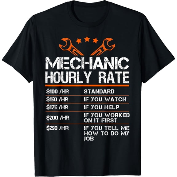 Funny Mechanic Hourly Rate Auto Car Mechanic Labor Mens T-Shirt