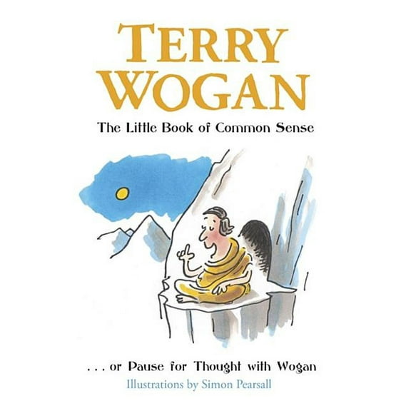 The Little Book of Common Sense: Or Pause for Thought with Wogan, (Paperback)