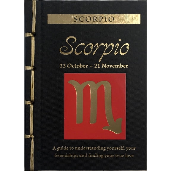 Chinese Bound Zodiac Scorpio: A Guide to Understanding Yourself, Your Friendships and Finding Your True Love, (Hardcover)