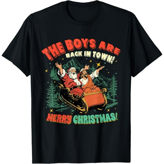 Funny Jesus Santa The Boys are Back in Town Merry Christmas T-Shirt