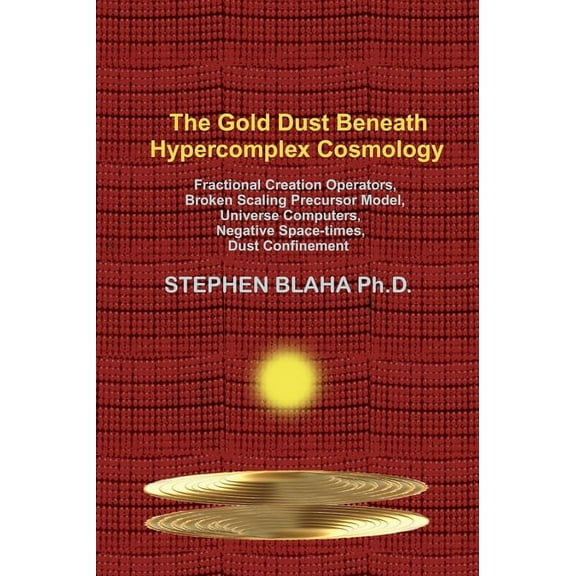 The Gold Dust Beneath Hypercomplex Cosmology (Hardcover)