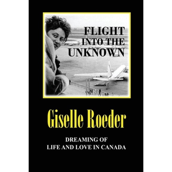 Pre-Owned The Nine Lives of Gila: Flight Into The Unknown: Dreaming of Life and Love in Canada (Paperback)