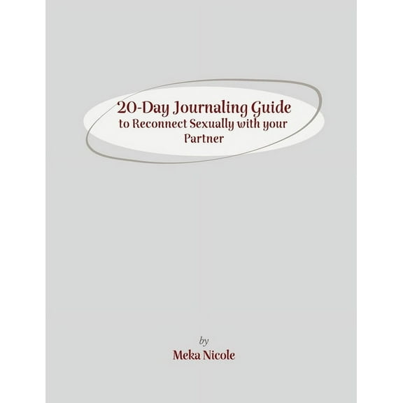 20-Day Journaling Guide to Reconnect Sexually with your Partner, (Paperback)