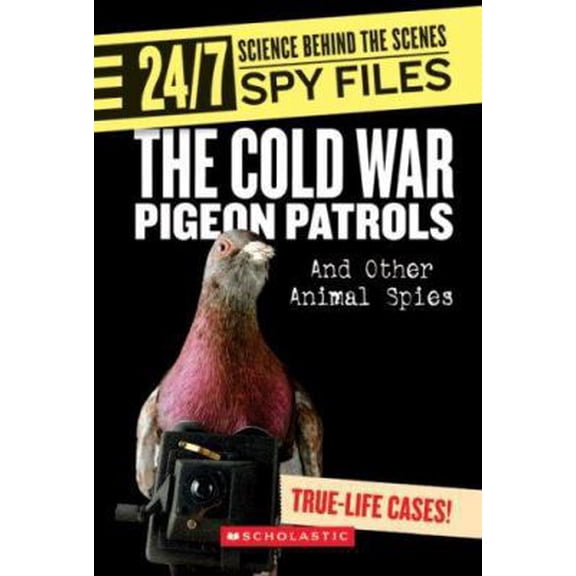 Pre-Owned The Cold War Pigeon Patrols: And Other Animal Spies (Library Binding) 0531120813 9780531120811