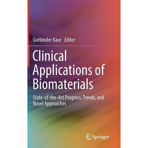Clinical Applications of Biomaterials: State-Of-The-Art Progress, Trends, and Novel Approaches, (Hardcover)