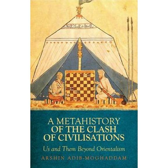A Metahistory of the Clash of Civilisations, (Paperback)