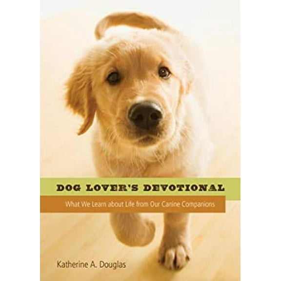 Pre-Owned Dog Lover's Devotional: What We Learn about Life from Our Canine Companions (Paperback) 1616268301 9781616268305