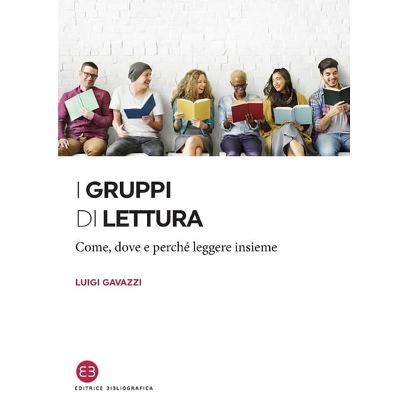 I gruppi di lettura: Come, dove e perchÃ© leggere insieme, (Paperback)