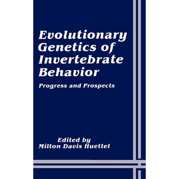 Evolutionary Genetics of Invertebrate Behavior, (Hardcover)