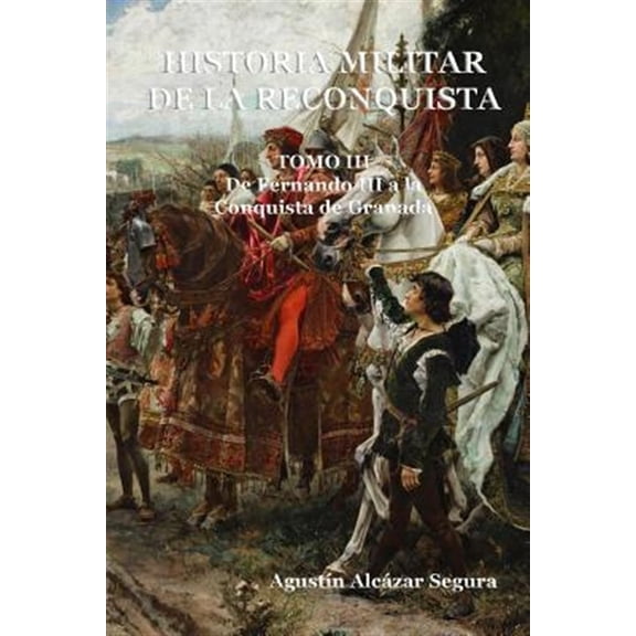 Pre-Owned Historia Militar De La Reconquista : De Fernando III a La Conquista De Granada