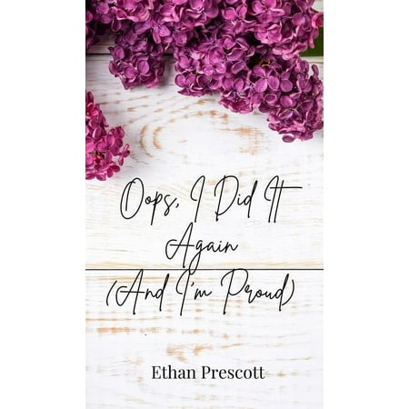 Oops I Did It Again (And I m Proud) (Hardcover)