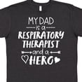 thumbnail image 4 of Inktastic My Dad is a Respiratory Therapist and a Hero T-Shirt, 4 of 5