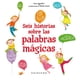 thumbnail image 1 of Seis Historias SOBRE LAS Palabras Mágicas Gribaudo Sara Agostini, 1 of 2