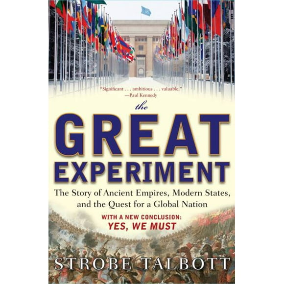 La Grande Expérience: l'Histoire des Empires Anciens, des États Modernes et de la Recherche d'Une Nation Globale