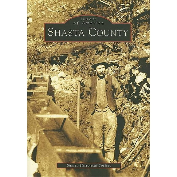 Images of America Shasta County, (Paperback)