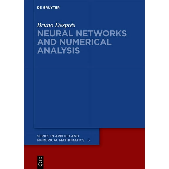 de Gruyter Applied and Numerical Mathema Neural Networks and Numerical Analysis, Book 6, (Hardcover)