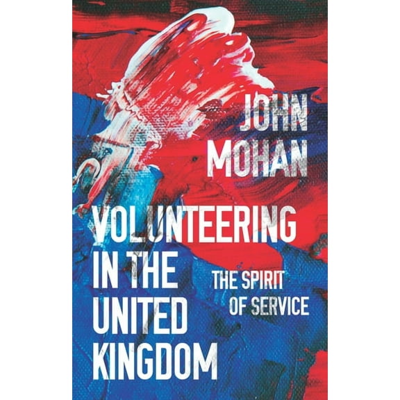 Volunteering in the United Kingdom: The Spirit of Service, (Hardcover)