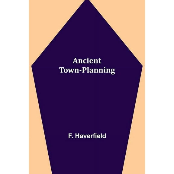 Ancient Town-Planning, (Paperback)
