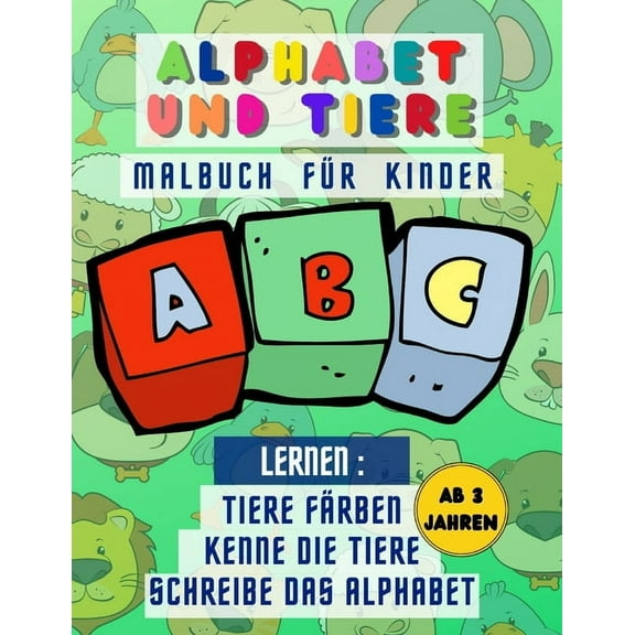 Alphabet und Tiere: AktivitÃ¤tsbuch fÃ¼r Kinder ab 3 Jahren, es ermÃ¶glicht Ihrem Kind, Alphabete zu schreiben, verschieden, (Paperback)