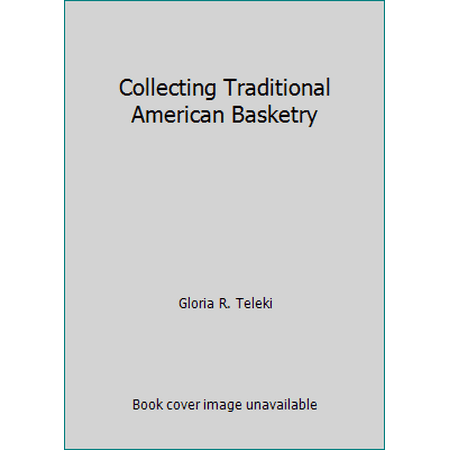 Collecting Traditional American Basketry, Used [Paperback]