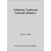 Collecting Traditional American Basketry, Used [Paperback]