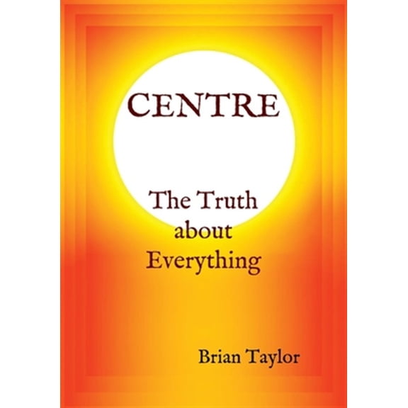 Pre-Owned CENTRE The Truth about Everything, (Paperback)