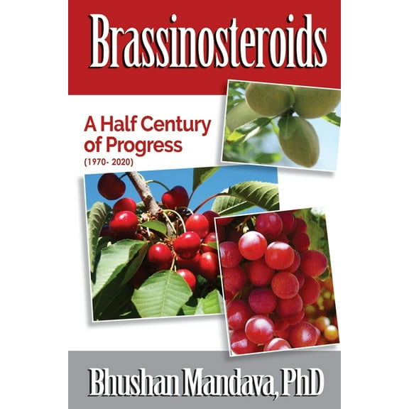 Brassinosteroids: A Half Century of Progress (1970 -2020), (Paperback)