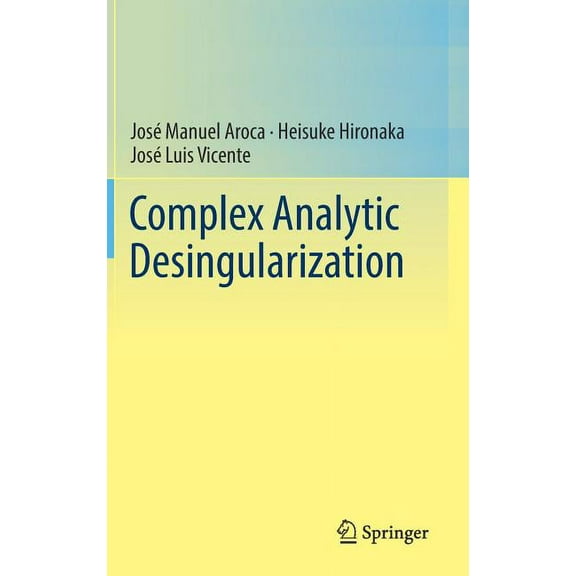 Complex Analytic Desingularization, (Hardcover)
