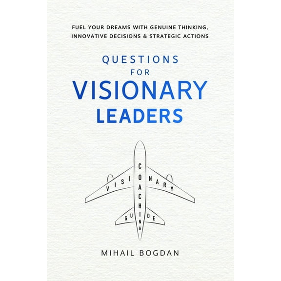Questions For Visionary Leaders: Visionary Coaching Guide (Paperback)