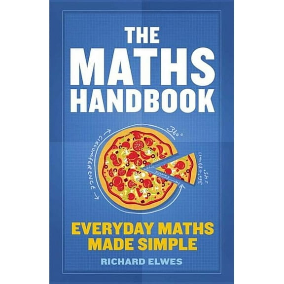 The Maths Handbook : Everyday Maths Made Simple (Paperback)