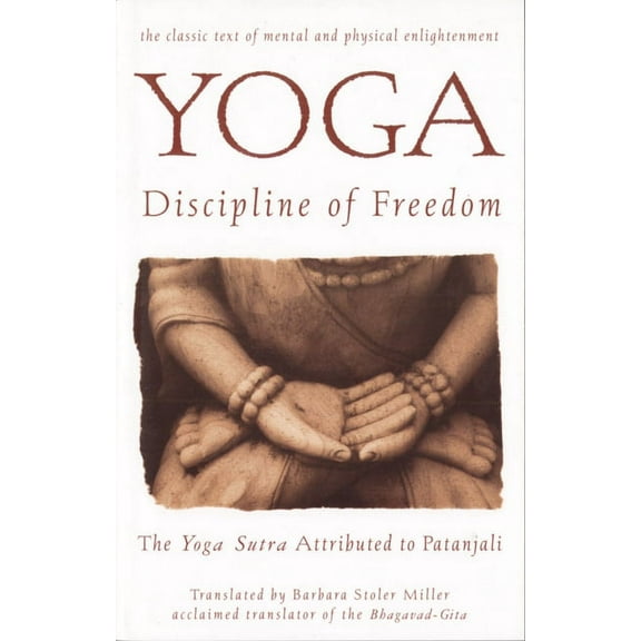 Yoga: Discipline of Freedom: The Yoga Sutra Attributed to Patanjali, (Paperback)