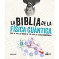 thumbnail image 1 of LA BIBLIA DE LA FISICA CUANTICA. GUIA DE VIAJE A TRAVES DE 200 AÑOS DE CIENCIA SUBATOMICA GAIA EDICIONES BRIAN CLEGG, 1 of 2