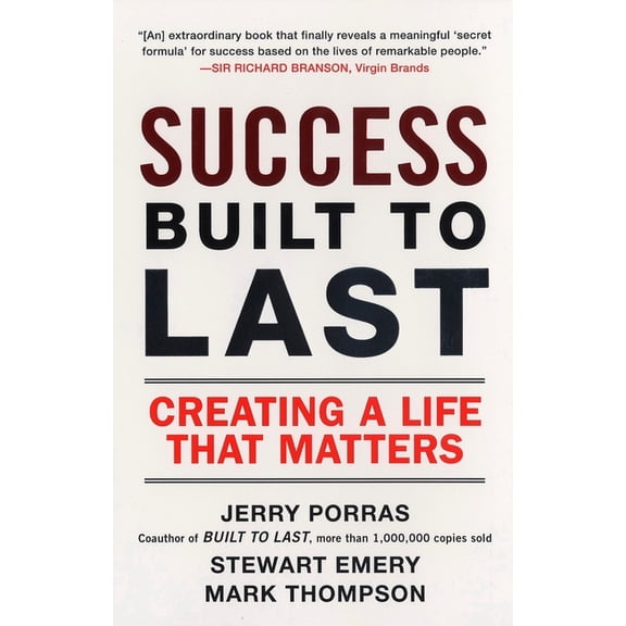 Success Built to Last: Creating a Life that Matters, (Paperback)