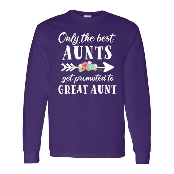 Inktastic Only the Best Aunts Get Promoted to Great Aunt with Flowers Long Sleeve T-Shirt