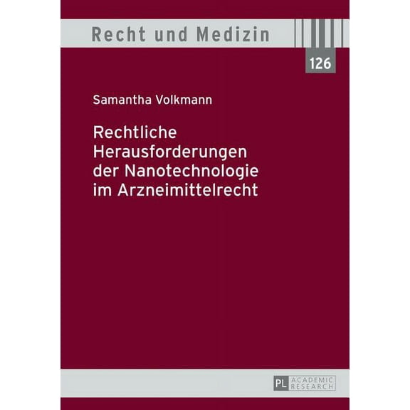 Recht Und Medizin: Rechtliche Herausforderungen Der Nanotechnologie Im Arzneimittelrecht (Hardcover)