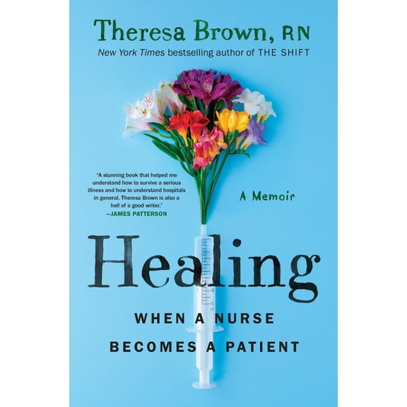 Healing: When a Nurse Becomes a Patient, (Hardcover)