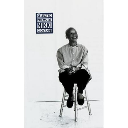 The Selected Poems of Nikki Giovanni (Nikki Giovanni Best Poems)