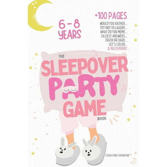 Game Books for Girls The Sleepover Party Game Book for Girls 6-8 - Slumber Party Activities!: Would you rather, Try not to laught, What do yo, (Paperback)