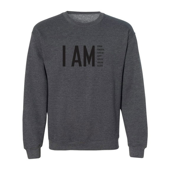 I AM Strong Powerful Fearless. . . Crewneck Sweatshirt