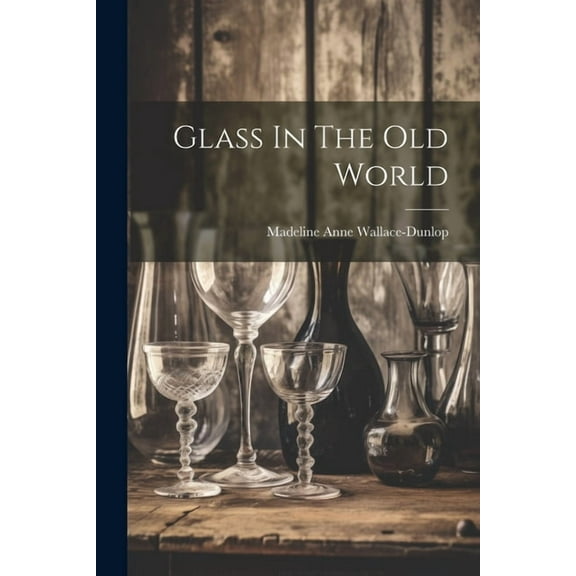 Glass In The Old World (Paperback)