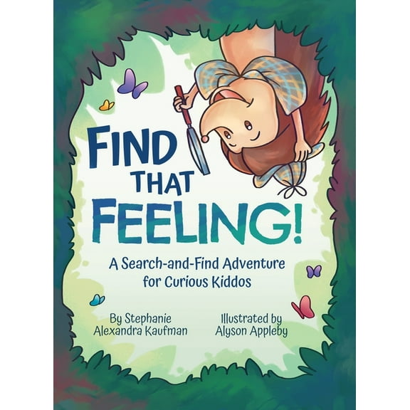Find That Feeling!: A Search-and-Find Adventure for Curious Kiddos, (Hardcover)