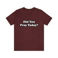 thumbnail image 2 of Did You Pray Today Shirt 2 | Religious Prayer Reminder Statement T-Shirt, 2 of 12