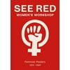 See Red Women's Workshop : Feminist Posters 1974-1990, Used [Paperback]