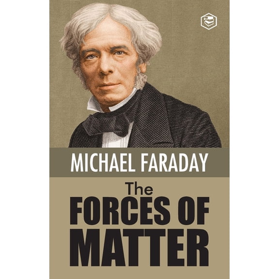 The Forces of Matter, (Paperback)